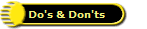 Do's & Don'ts